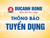  DUCANH BOND TUYỂN DỤNG NHÂN SỰ - TÌM KIẾM NHỮNG NHÂN TÀI CÙNG ĐỒNG HÀNH 